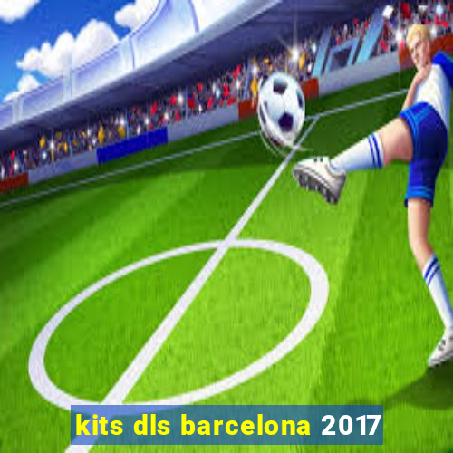 kits dls barcelona 2017